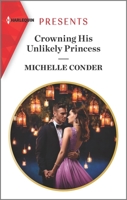 Crowning His Unlikely Princess 1335893695 Book Cover