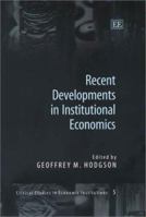 Recent Developments in Institutional Economics (Critical Studies in Economic Institutions, 5) 1840648856 Book Cover