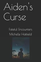 Aiden's Curse: Fateful Encounters 1091940274 Book Cover