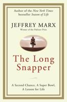 The Long Snapper: A Second Chance, a Super Bowl, a Lesson for Life 0061691380 Book Cover