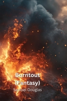 Burntout (Fantasy) B0DPLC116K Book Cover
