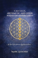 Calculus, Arithmetic, and Other Poems on Mindfulness B0H97LSPSG Book Cover