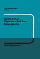 Acute Renal Disorders and Renal Emergencies (Developments in Nephrology) 1461338247 Book Cover