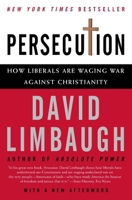 Persecution: How Liberals are Waging War Against Christians