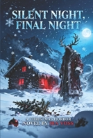 SILENT NIGHT, FINAL NIGHT: Christmas Horror Story B0FTX7JFVB Book Cover
