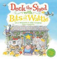Deck the Shed with Bits of Wattle 174362042X Book Cover
