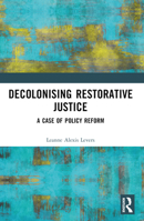 Decolonising Restorative Justice: A Case in Policy Reform 1032371110 Book Cover