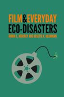 Film and Everyday Eco-disasters 0803248741 Book Cover