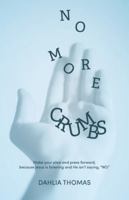No More Crumbs 1647736420 Book Cover