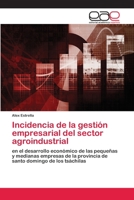 Incidencia de la gestión empresarial del sector agroindustrial 6202101881 Book Cover