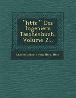 h�tte, Des Ingeniers Taschenbuch, Volume 2... 1249519489 Book Cover