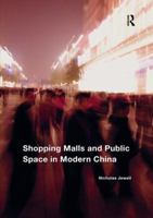 Shopping Malls and Public Space in Modern China 1472456114 Book Cover