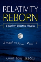 Relativity Reborn: Based on Bijective Physics (Bijective Physics Institute) 1687725888 Book Cover