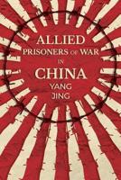 Allied Prisoners of War in China 1910760293 Book Cover