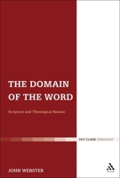 The Domain of the Word: Scripture and Theological Reason 0567014258 Book Cover