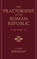 The Praetorship in the Roman Republic, Vol. 2 0195114604 Book Cover
