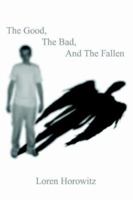 The Good, the Bad, and the Fallen 1411602544 Book Cover