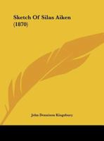 Sketch Of Silas Aiken 1169464378 Book Cover