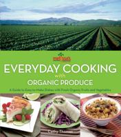 Melissa's Everyday Cooking with Organic Produce: A Guide to Easy-to-Make Dishes with Fresh Organic Fruits and Vegetables 0470371056 Book Cover