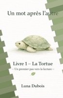 Un mot après l'autre: Livre 1 - La Tortue (French Edition) B0GQVDKLYZ Book Cover
