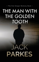 The Man With The Golden Tooth 1916776035 Book Cover