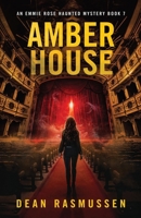 Amber House: An Emmie Rose Haunted Mystery Book 7 1951120396 Book Cover