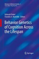 Behavior Genetics of Cognition Across the Lifespan (Advances in Behavior Genetics) 1461474469 Book Cover