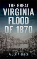 Great Virginia Flood of 1870 1540243958 Book Cover