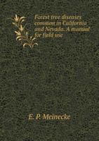 Forest Tree Diseases Common in California and Nevada. a Manual for Field Use 5518599129 Book Cover
