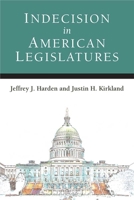 Indecision in American Legislatures 0472130994 Book Cover