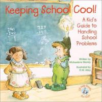Keeping School Cool!: A Kid's Guide to Handling School Problems (Elf-Help Books for Kids) 0870293591 Book Cover