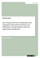 Des conjonctions de coordination aux marqueurs discursifs du français. Les difficultés correspondantes pour les apprenants sinophones (French Edition) 3346150488 Book Cover