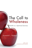 The Call to Wholeness: Health As a Spiritual Journey 1606089110 Book Cover