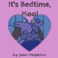 It's Bedtime, Moo! 1499522800 Book Cover