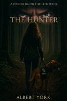 The Hunter: A Dannie Bauer Thriller Series B0G6DXXDSC Book Cover