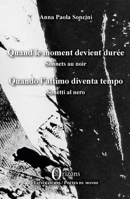 Quand le moment devient durée - Sonnets au noir: Quando l'attimo diventa tempo - Sonetti al nero (French Edition) B098W7MGS9 Book Cover