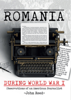 Romania during World War I: Observations of an American Journalist 1592110029 Book Cover