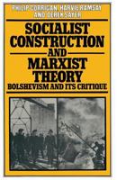 Socialist Construction and Marxist Theory: Bolshevism and Its Critique 134903133X Book Cover