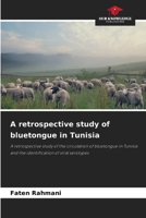 A retrospective study of bluetongue in Tunisia 663030781X Book Cover
