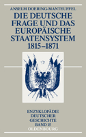 Die Deutsche Frage Und Das Europaische Staatensystem 1815-1871 3486596756 Book Cover