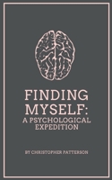 Finding Myself: A Psychological Expedition 9357444505 Book Cover