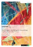 Karl Popper and Religious Knowledge: Applying Critical Rationalism to Theology 3668568790 Book Cover