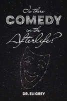 Is There Comedy in the Afterlife? B0C53G13JL Book Cover