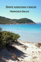 Dove nascono i sogni (Italian Edition) B0FGJT6Q9W Book Cover