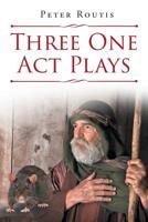 Three One Act Plays 1645695808 Book Cover