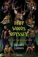 Deep Woods Odyssey: A Mature Animal Story 0578169681 Book Cover