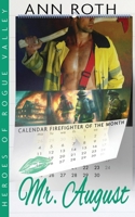 Mr. August (Heroes of Rogue Valley - Calendar Guys) 1648396550 Book Cover