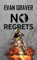 No Regrets: A Stuntman Thriller 2 B0F48N8MX6 Book Cover