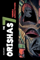 Orishas The 7 Yoruba African Powers: A Guide to Discover the Practices, Spells, Offerings of the Main Divine Feminine Goddesses of the Yoruba and Santeria Religions and How to Cast the Diloggun Oracle 178793540X Book Cover
