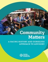 Community Matters: A Facing History and Ourselves Approach to Advisory 1940457440 Book Cover